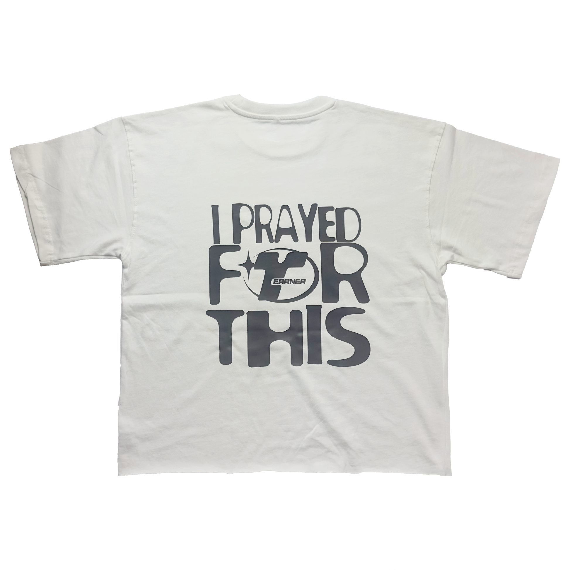 Top Earner - I PRAYED FOR THIS Shirt